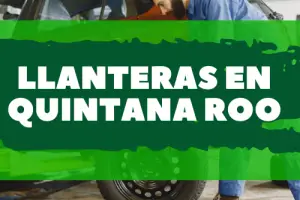 Llanteras en Quintana Roo
