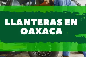 Llanteras en Oaxaca