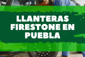Llanteras Firestone en Puebla