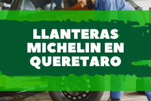 Llanteras Michelin en Queretaro
